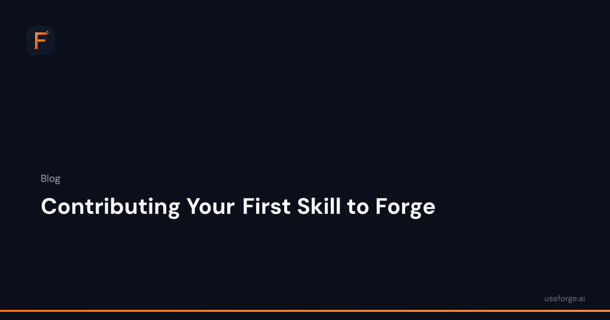 Contributing Your First Skill to Forge — Forge Blog