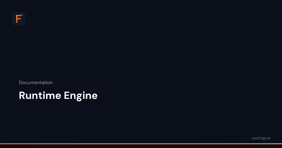 Runtime Engine — Forge Docs