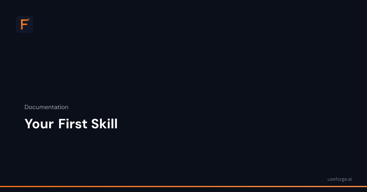 Your First Skill — Forge Docs