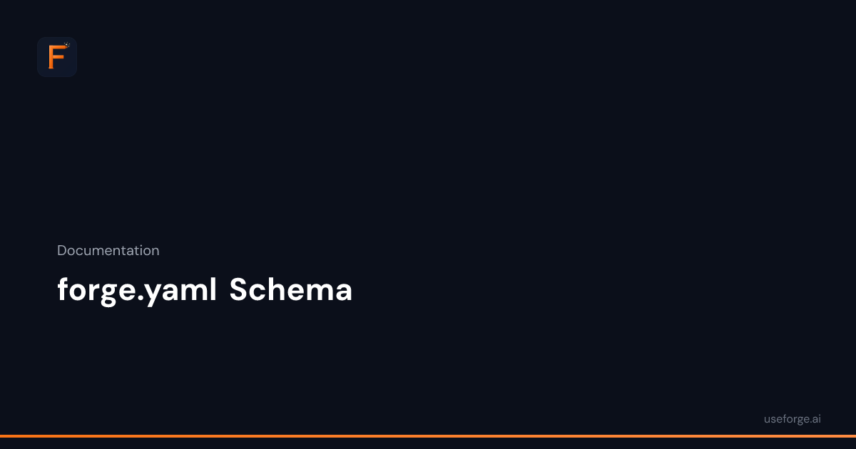 forge.yaml Schema — Forge Docs