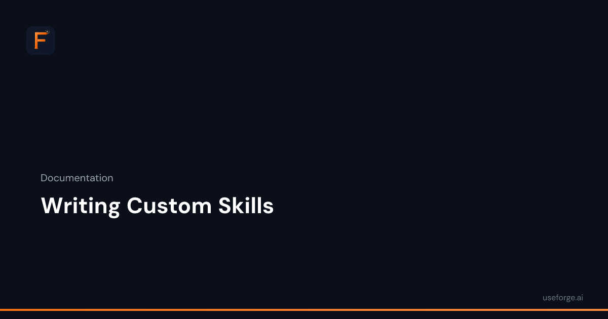 Writing Custom Skills — Forge Docs