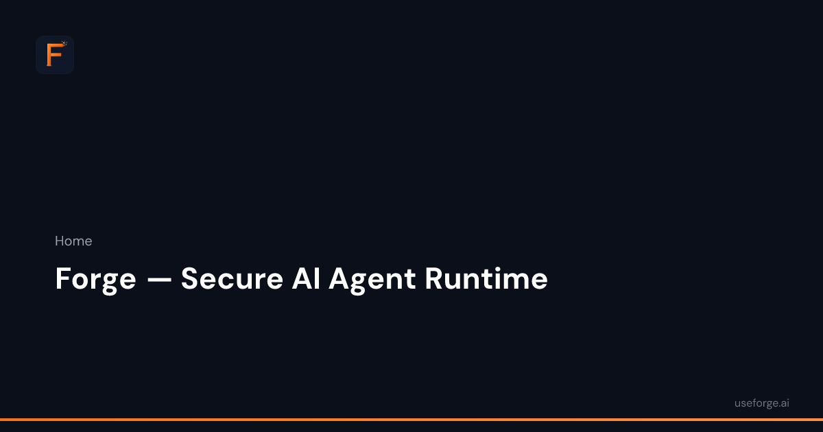 Forge — Secure, Portable AI Agent Runtime for Enterprise Work
